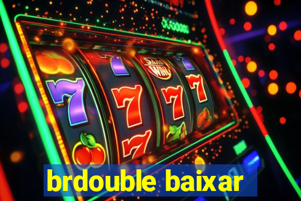 brdouble baixar